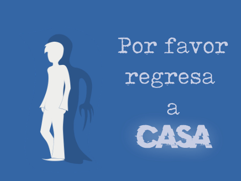 Por favor, regresa a casa